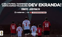A Milli Futbol Takımı’nın Dünya Kupası Yolculuğu Dev Ekranda