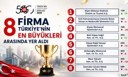 8 Firma Türkiye’nin en büyükleri arasında yer aldı.