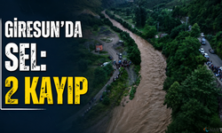 Giresun’da Sel Alarmı: 2 Kişi Kayıp