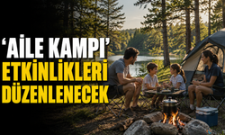 81 ilde eş zamanlı 'Aile Kampı' etkinlikleri düzenlenecek