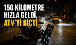 150 kilometre hızla geldi, ATV’yi biçti