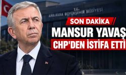 Mansur Yavaş, Cumhuriyet Halk Partisi'nden istifa etti