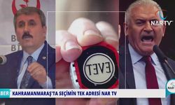 KAHRAMANMARAŞ'TA SEÇİMİN TEK ADRESİ NAR TV