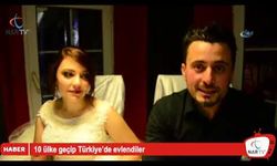 10 ülke geçip Türkiye’de evlendiler