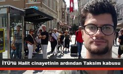 İTÜ’lü Genç Mühendisin Ardından Taksim Kabusu