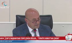 CHP'Lİ BAŞKAN'DAN TEPKİ ÇEKEN SÖZLER    TÜRKİYE KIBRIS'TAN ÇIKSIN