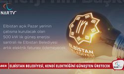 ELBİSTAN BELEDİYESİ, KENDİ ELEKTRİĞİNİ GÜNEŞTEN ÜRETECEK