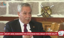 BÜLENT ARINÇ, DAMADININ FETÖ DAVASINDAN NASIL BERAAT ETTİĞİNİ ANLATTI