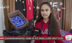 KAHRAMANMARAŞLI BABA VE KIZI ENGELLİLERE UMUT OLDU