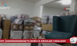 KAHRAMANMARAŞ’TA MOBİLYA HIRSIZLARI YAKALANDI