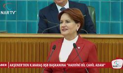 AKŞENER'DEN K.MARAŞ BŞB BAŞKANINA "HADDİNİ BİL CAHİL ADAM"