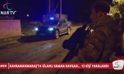 KAHRAMANMARAŞ’TA SİLAHLI SAMAN KAVGASI… 12 KİŞİ YARALANDI