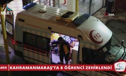 KAHRAMANMARAŞ’TA 8 ÖĞRENCİ ZEHİRLENDİ