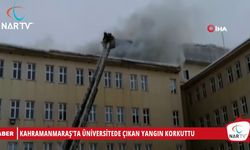 KAHRAMANMARAŞ'TA ÜNİVERSİTEDE ÇIKAN YANGIN KORKUTTU