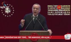 ERDOĞAN'DAN SERT TEPKİ... "BİR NAMUSSUZ, BİR ALÇAK..."