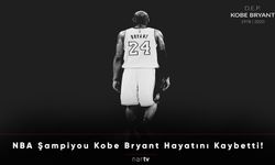 NBA Şampiyonu Kobe Bryant Hayatını Kaybetti!