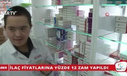 İLAÇ FİYATLARINA YÜZDE 12 ZAM YAPILDI