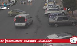 KAHRAMANMARAŞ'TA MOBESELERE TAKILAN KAZALAR