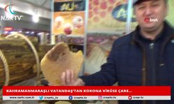 KAHRAMANMARAŞLI VATANDAŞ’TAN KORONA VİRÜSE ÇARE…