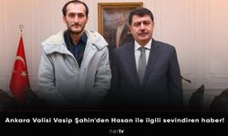 Ankara Valisi Vasip Şahin'den Hasan ile ilgili sevindiren haber!