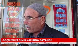 GÖÇMENLER SINIRA DAYANDI!