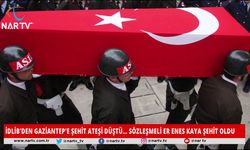 İDLİB'DEN GAZİANTEP'E ŞEHİT ATEŞİ DÜŞTÜ... SÖZLEŞMELİ ER ENES KAYA ŞEHİT OLDU