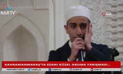 KAHRAMANMARAŞ’TA EZANI GÜZEL OKUMA YARIŞMASI…