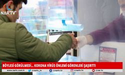 BÖYLESİ GÖRÜLMEDİ... KORONA VİRÜS ÖNLEMİ GÖRENLERİ ŞAŞIRTTI