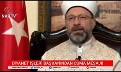 DİYANET İŞLERİ BAŞKANINDAN CUMA MESAJI!