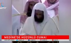 MEDİNE'DE HÜZÜNLÜ CUMA!