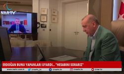 ERDOĞAN BUNU YAPANLARI UYARDI... "HESABINI SORARIZ"