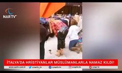 İTALYA'DA HALK MEYDANDA NAMAZ KILDI!