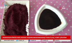 KORONAVİRÜS BELASINA KAHRAMANMARAŞ'TAN İLAÇ GİBİ ÇÖZÜM