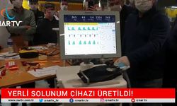 YERLİ SOLUNUM CİHAZI ÜRETİLDİ!