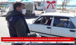 KAHRAMANMARAŞ'TA İL GİRİŞLERİNE YENİ GÜVENLİK NOKTALARI OLUŞTURULDU