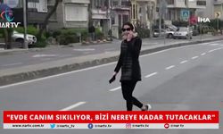 ŞOK SÖZLER "EVDE CANIM SIKILIYOR" DEDİLER YASAĞA RAĞMEN EVDE KAL ÇAĞRISINA UYMADILAR!