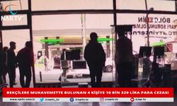 BEKÇİLERE MUKAVEMETTE BULUNAN 4 KİŞİYE 10 BİN 329 LİRA PARA CEZASI