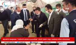 BELEDİYE BAŞKANI 'YOĞURTLARINI ALACAĞIM' SÖZÜ VERİP YAŞLI KADINI EVİNE GÖNDERDİ