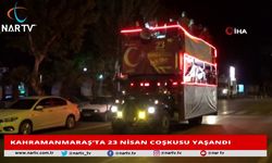 KAHRAMANMARAŞ’TA 23 NİSAN COŞKUSU YAŞANDI