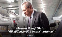 Mehmet Hanefi Öksüz "Gönlü Zengin 50 İş İnsanı" arasında!