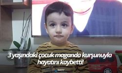 3 yaşındaki çocuk maganda kurşunuyla hayatını kaybetti!