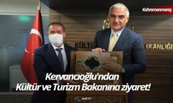 Kervancıoğlu'ndan Kültür ve Turizm Bakanına ziyaret