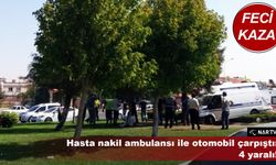 FECİ KAZA! Hasta nakil ambulansı ile otomobil çarpıştı: 4 yaralı