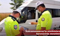 Kahramanmaraş'ta minibüslere koronavirüs denetimi !