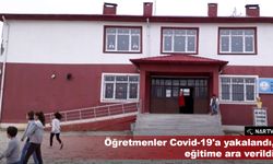 Öğretmenler Covid-19'a yakalandı, eğitime ara verildi