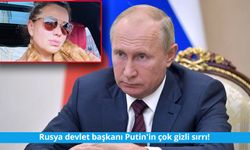 Rusya devlet başkanı Putin'in çok gizli sırrı!