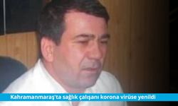 Kahramanmaraş'ta sağlık çalışanı korona virüse yenildi