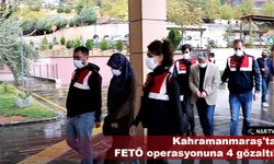 Kahramanmaraş'ta FETÖ operasyonuna 4 gözaltı