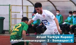 Ziraat Türkiye Kupası: Kahramanmaraşspor: 2 - Somaspor: 0