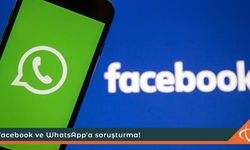 Facebook ve WhatsApp'a soruşturma!